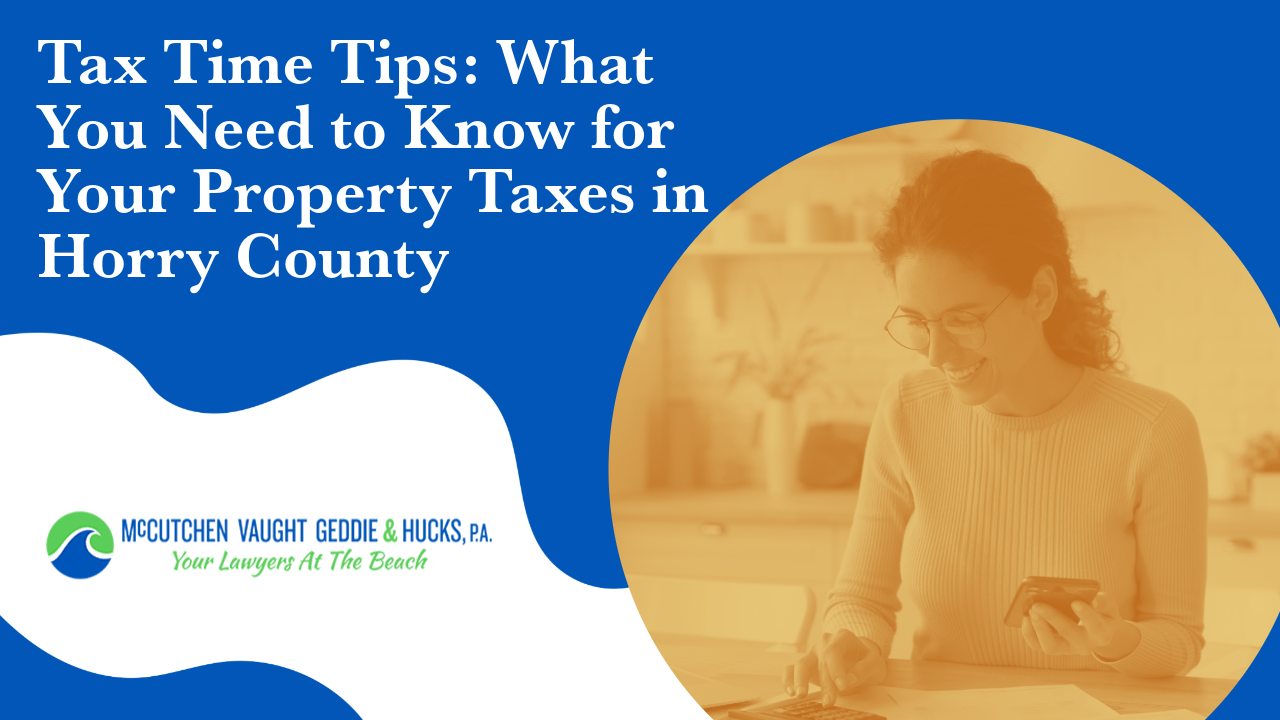 Tax Time Tips What You Need to Know for Your Property Taxes in Horry