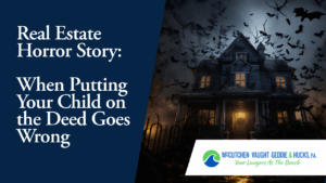 When-Putting-Your-Child-on-the-Deed-Goes-Wrong-300x169